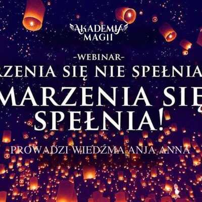 Marzenia się nie spełniają - Marzenia się Spełnia! Warsztaty z Rytuałem Archanielskim