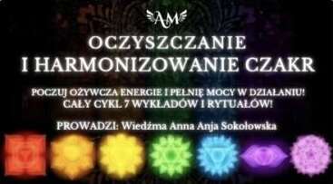 Pakiet Szkoleniowy: Oczyszczanie i Harmonizowanie Czakr * 7 Webinarów