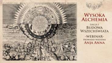 Wysoka Alchemia - Budowa Wszechświata *** Lekcja 1 + Rytuał ***