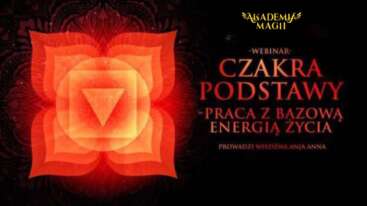 CZAKRA PODSTAWY - Praca z Bazową Energią Życia!