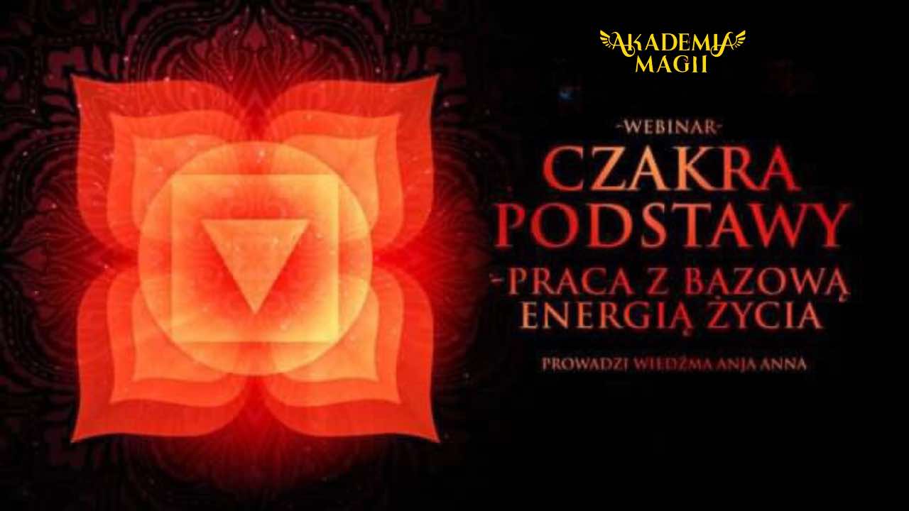 CZAKRA PODSTAWY - Praca z Bazową Energią Życia!