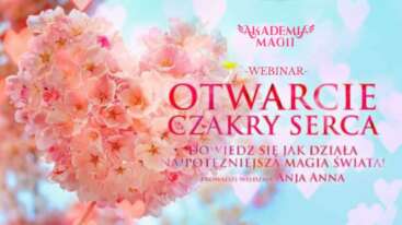 Otwarcie Czakry Serca - Dowiedz się jak działa Najpotężniejsza Magia Świata!!!