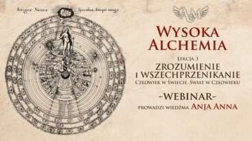 Wysoka Alchemia – Zrozumienie i Wszechprzenikanie *** Lekcja 3 + Rytuał ***