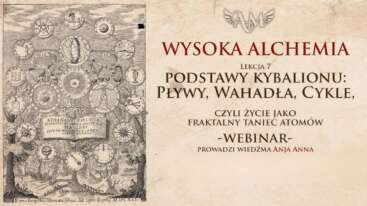 Wysoka Alchemia - Podstawy Kybalionu *** Lekcja 7 + Rytuał ***