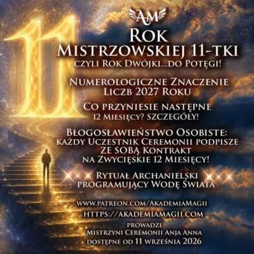 Rok Mistrzowskiej 11-tki. - czyli Rok Dwójki do Potęgi - Rytuał Archanielski